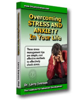 Overcoming Stress and Anxiety In Your Life - downloadable eBook by Dr. Larry Iverson